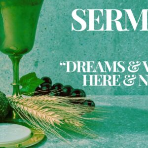 Dreams and Visions: Here and Now