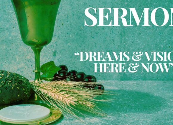 Dreams and Visions: Here and Now