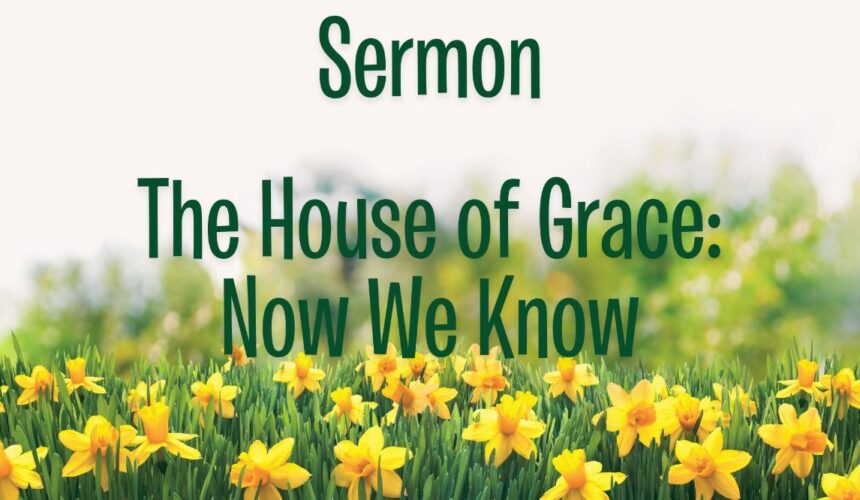 The House of Grace: Now We Know