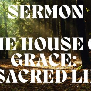 The House of Grace: A Sacred Life