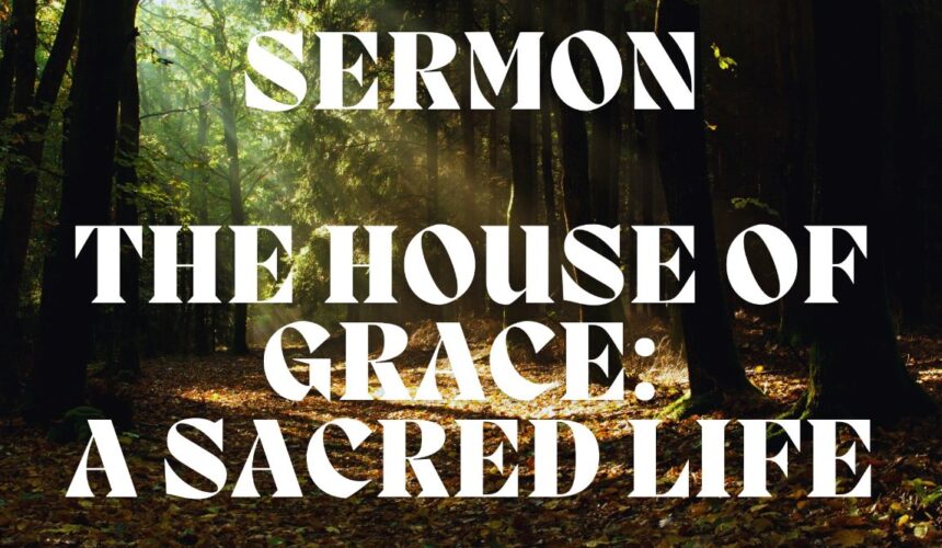 The House of Grace: A Sacred Life