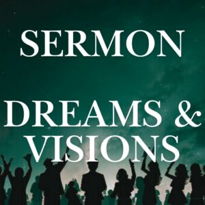 Dreams and Visions: The Spirit and The Body