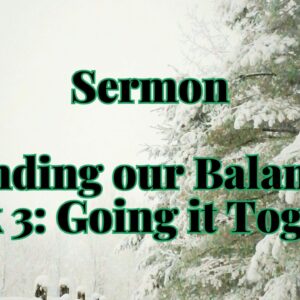 Finding our Balance, Week 3: Going it Together